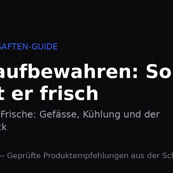 Kaltgepressten Saft aufbewahren: So bleibt er 72 Stunden frisch