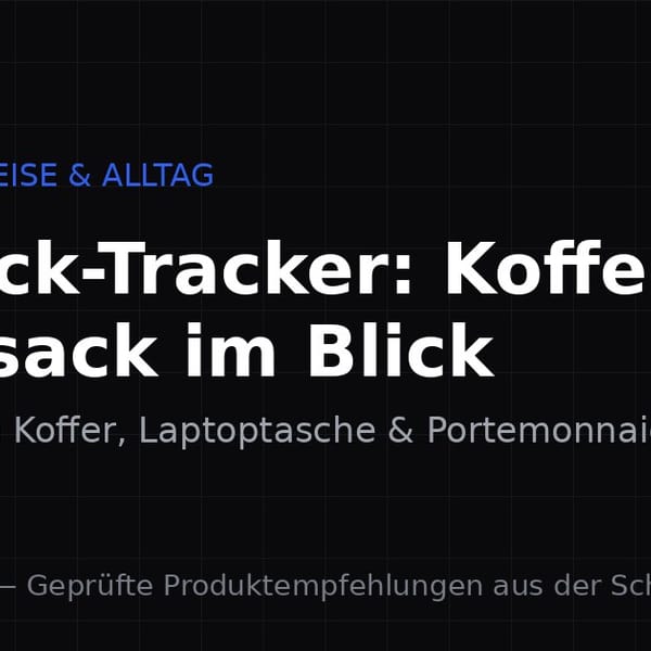 Gepäck-Tracker: Koffer und Rucksack immer im Blick